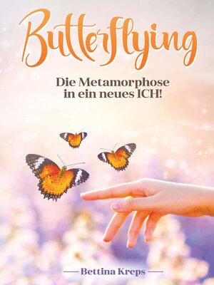 cover image of Butterflying--Die Metamorphose in ein neues Ich